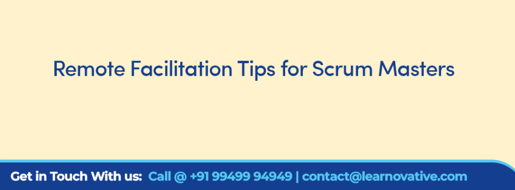 Remote Facilitation Tips for Scrum Masters